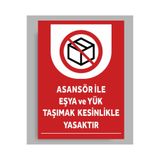 zafrakreklam ASANSÖR İLE YÜK VE EŞYA TAŞIMAK YASAKTIR POLİKARBON TABELA LEVHASI 16X22cm