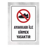 zafrakreklam AYAKKABI İLE GİRMEK YASAKTIR - Tabela Uyarı Levhası 24x34 Cm Polikarbon