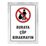 zafrakreklam BURAYA ÇÖP BIRAKMAYIN - Tabela Uyarı Levhası 24x34 Cm Polikarbon