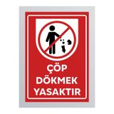 zafrakreklam ÇÖP DÖKMEK YASAKTIR POLİKARBON TABELA LEVHA 24X 34 CM