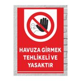 zafrakreklam HAVUZA GİRMEK TEHLİKELİ VE YASAKTIR TABELA LEVHA 24X34 CM ( POLİKARBON )
