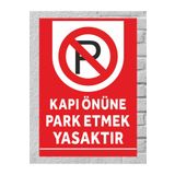 zafrakreklam KAPI ÖNÜNE PARK ETMEK YASAKTIR 24X34CM Polikarbon Levha Tabela