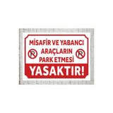 zafrakreklam MİSAFİR VE YABANCI ARAÇLARIN PARK ETMESİ YASAKTIR TABELA POLİKARBON LEVHA 24X34cm