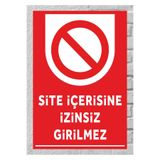 zafrakreklam SİTE İÇERİSİNE İZİNSİZ GİRİLMEZ 34X50 CM TABELA LEVHA PVC (POLİKARBON)