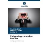 Zahnbelag zu oralem Biofilm