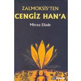 ZALMOKSIS´TEN CENGIZ HAN´A DAÇYA VE DOĞU AVRUPA FOLKLORU VE DINI ÜZERİNEKARŞILAŞTIMALI BIR İNCELEME - MIRCEA ELIADE
