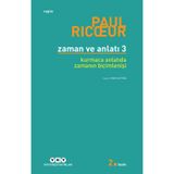 ZAMAN VE ANLATI 3. KURMACA ANLATIDA ZAMANIN BİÇİMLENİŞİ - PAUL RICUR