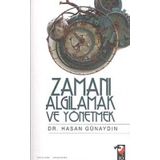 ZAMANI ALGILAMAK VE YÖNETMEK - HASAN GÜNAYDIN