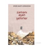 ZAMANI AŞAN ŞEHIRLER - ERSIN GÜRDOĞAN