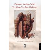 Zamanı Kırılan Şehir Yeniden Yazılan Öyküler