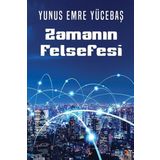 Zamanın Felsefesi - Yunus Emre Yücebaş