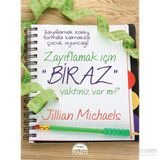Zayıflamak İçin Biraz Vaktiniz Var mı? - Jillian Michaels
