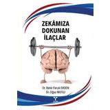 Zekamıza Dokunan İlaçlar - Bekir Faruk Erden