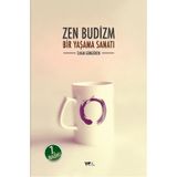 ZEN BUDIZM BIR YAŞAMA SANATI - İLHAN GÜNGÖREN