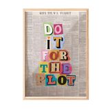 Zestia Ahşap Çerçeveli Tablo, Tipografik Söz: Do it for the plot, Renkli Harflerle Poster No: 107497 30 x 40