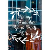 Zeytin Dalı Ve 8 Mart Kadınlar Günü Kutlu Olsun Yazısı Cam Vitrin Stickerı 60cm (Beyaz)