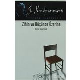 ZIHIN VE DÜŞÜNCE ÜZERİNE - JIDDU KRISHNAMURTI