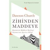 Zihinden Maddeye - Dawson Church