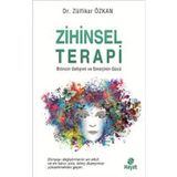 Zihinsel Terapi; Bilincin Gelişimi Ve Sinerjinin Gücü / Dr. Zülfikar Özkan