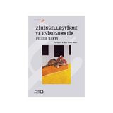 Zihinselleştirme ve Psikosomatik - Pierre Marty