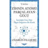 Zihnin Atomu Parçalayan Gücü - Charles Fillmore - Sola Unitas