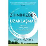 Zihninizden Uzaklaşmak - Alan Watts - Butik Yayınları
