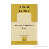 Zincire Vurulmuş Übü - Alfred Jarry Ayşe Selen