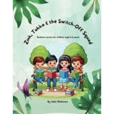 Zink, Tukka & the Switch-Off Squad: Everyday Adventures with Big Little Lessons