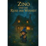 Zino und die Reise der Weisheit