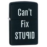 Zippo can 'T Fix STUPID rüzgar geçirmez çakmak – Siyah Mat