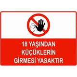 ZiPrinter 18 Yaşından Küçüklerin Girmesi Yasaktır Isg Uyarı Levhası Pvc A5 15X21 cm - 15 x 21 cm