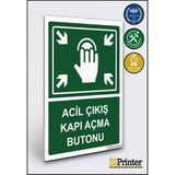 ZiPrinter Acil Çıkış Kapı Açma Butonu Isg Uyarı Levhası Dekota 15X21 cm - 15 x 21 cm - Dekota Forex