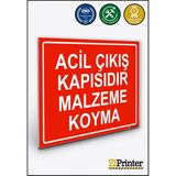 ZiPrinter Acil Çıkış Kapısıdır Malzeme Koyma Isg Uyarı Levhası Dekota 15X21 cm - 15 x 21 cm - Dekota Forex