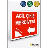 ZiPrinter Acil Çıkış Merdiveni Isg Uyarı Levhası Dekota 15X21 cm - 15 x 21 cm - Dekota Forex