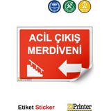 ZiPrinter Acil Çıkış Merdiveni Isg Uyarı Levhası Etiket 25X35 cm - 25 x 35 cm - Etiket Sticker