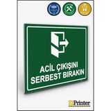 ZiPrinter Acil Çıkışını Serbest Bırakın Isg Uyarı Levhası Dekota 70X100 cm - 70 x 100 cm - Dekota Forex