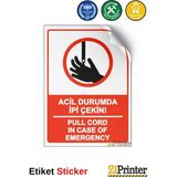 ZiPrinter Acil Durumda Ipi Çekin! Pull Cord In Case Of Emergency Isg Uyarı Levhası Etiket 25X35 cm - 25 x 35 cm - Etiket Sticker