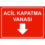 ZiPrinter Acil Kapatma Vanası Isg Uyarı Levhası Pvc A4 21X30 cm - 21 x 30 cm