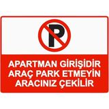 ZiPrinter Apartman Girişidir Araç Park Etmeyin Aracınız Çekilir Isg Uyarı Levhası Pvc A4 21X30 cm - 21 x 30 cm