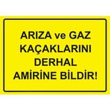 ZiPrinter Arıza ve Gaz Kaçaklarını Derhal Amirine Bildir! Isg Uyarı Levhası Pvc A5 15X21 cm - 15 x 21 cm