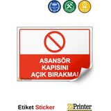 ZiPrinter Asansör Kapısını Açık Bırakma! Isg Uyarı Levhası Etiket 70X100 cm - 70 x 100 cm - Etiket Sticker