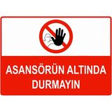 ZiPrinter Asansörün Altında Durmayın Isg Uyarı Levhası Pvc A4 21X30 cm - 21 x 30 cm