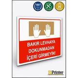 ZiPrinter Bakır Levhaya Dokunmadan Içeri Girmeyin! Isg Uyarı Levhası Dekota 15X21 cm - 15 x 21 cm - Dekota Forex