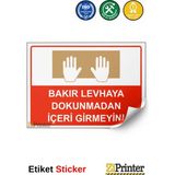ZiPrinter Bakır Levhaya Dokunmadan Içeri Girmeyin! Isg Uyarı Levhası Etiket 70X100 cm - 70 x 100 cm - Etiket Sticker