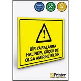 ZiPrinter Bir Yaralanma Halinde, Küçük De Olsa Amirine Bildir Isg Uyarı Levhası Dekota 50X70 cm - 50 x 70 cm - Dekota Forex