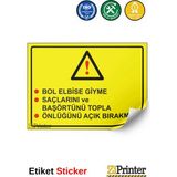 ZiPrinter Bol Elbise Giyme Saçlarını ve Başörtünü Topla Önlüğünü Açık Isg Uyarı Levhası Etiket 35X50 cm - 35 x 50 cm - Etiket Sticker