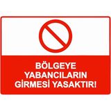 ZiPrinter Bölgeye Yabancıların Girmesi Yasaktır! Isg Uyarı Levhası Pvc A3 30X42 cm - 30 x 42 cm
