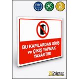 ZiPrinter Bu Kapılardan Giriş ve Çıkış Yapmak Yasaktır! Isg Uyarı Levhası Dekota 25X35 cm - 25 x 35 cm - Dekota Forex