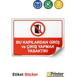 ZiPrinter Bu Kapılardan Giriş ve Çıkış Yapmak Yasaktır! Isg Uyarı Levhası Etiket 50X70 cm - 50 x 70 cm - Etiket Sticker