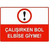 ZiPrinter Çalışırken Bol Elbise Giyme Isg Uyarı Levhası Pvc A4 21X30 cm - 21 x 30 cm